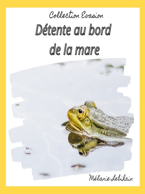 Title details for Détente au bord de la mare by Mélanie Lebihain - Wait list